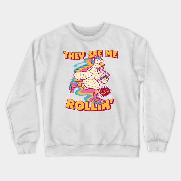 They See Me Rollin' They Hatin' // Funny Rollerblade Chicken // Retro Rollerblading Crewneck Sweatshirt by Now Boarding